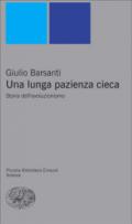 Una lunga pazienza cieca. Storia dell'evoluzionismo