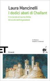 I dodici abati di Challant: Il miracolo di santa Odilia. Gli occhi dell'imperatore (Einaudi tasc. Scritt. tradotti da scritt.)