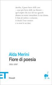 Fiore di poesia: 1951-1997 (Einaudi tascabili. Poesia)