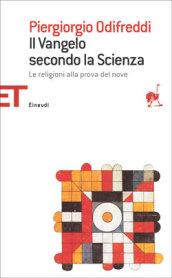 Il Vangelo secondo la scienza. Le religioni alla prova del nove