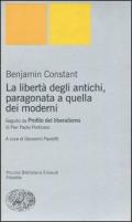 La libertà degli antichi, paragonata a quella dei moderni. Con il saggio «Profilo del liberalismo» di Pier Paolo Portinaro