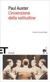 L'invenzione della solitudine (Einaudi tascabili. Scrittori)