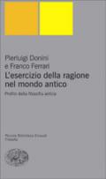 L'esercizio della ragione nel mondo classico. Profilo della filosofia antica