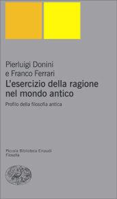 L'esercizio della ragione nel mondo classico. Profilo della filosofia antica