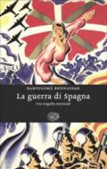 La guerra di Spagna. Una tragedia nazionale