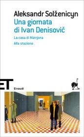 Una giornata di Ivan Denisovic-La casa di Matrjona-Alla stazione