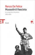Mussolini il fascista. 1.La conquista del potere (1921-1925)