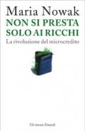 Non si presta solo ai ricchi. La rivoluzione del microcredito