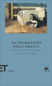 La separazione degli amanti. Trenta racconti dell'Otto e Novecento italiano