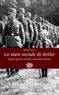 Lo stato sociale di Hitler. Rapina, guerra razziale e nazionalsocialismo
