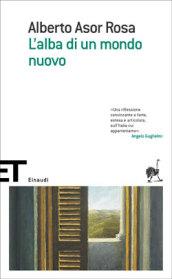 L'alba di un mondo nuovo (Einaudi tascabili. Scrittori Vol. 1360)