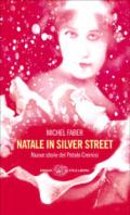 Natale in Silver street. Nuove storie del petalo cremisi