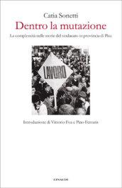Dentro la mutazione. La complessità nelle storie del sindacato in provincia di Pisa