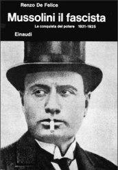 Mussolini. 2.Il fascista. La conquista del potere (1921-1925)