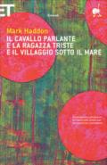 Il cavallo parlante e la ragazza triste e il villaggio sotto il mare. Testo inglese a fronte