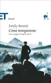 Cime tempestose (Einaudi): Con un saggio di Virginia Woolf. Prefazione alla prima edizione di Charlotte Brontë (Einaudi tascabili. Classici)