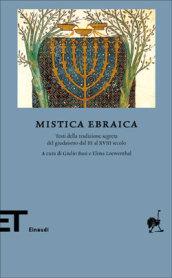 Mistica ebraica. Testi della tradizione segreta del giudaismo dal III al XVIII secolo