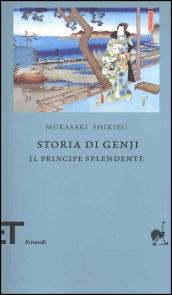 Storia di Genji. Il principe splendente. Romanzo giapponese dell'XI secolo