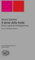 Il senso della moda. Forme e significati dell'abbigliamento