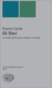 Gli slavi. Le civiltà dell'Europa centrale e orientale