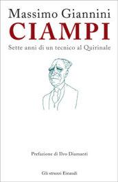 Ciampi. Sette anni di un tecnico al Quirinale