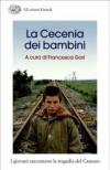 La Cecenia dei bambini. I giovani raccontano la tragedia del Caucaso