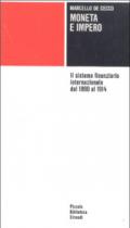 Moneta e impero. Il sistema finanziario internazionale dal 1890 al 1914