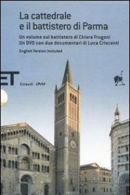 La cattedrale e il battistero di Parma. Guida a una lettura iconografica. Con DVD. Ediz. italiana e inglese