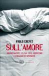 Sull'amore. Innamoramento, gelosia, eros, abbandono. Il coraggio dei sentimenti