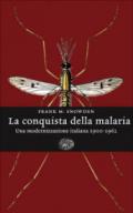 La conquista della malaria. Una modernizzazione italiana 1900 - 1962