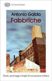 Fabbriche. Storie, personaggi e luoghi di una passione italiana