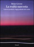 La realtà nascosta. Universi paralleli e leggi profonde del cosmo