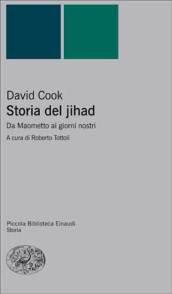 Storia del jihad. Da Maometto ai giorni nostri