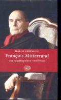 François Mitterrand. Una biografia politica e intellettuale