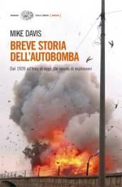 Breve storia dell'autobomba. Dal 1920 all'Iraq di oggi. Un secolo di esplosioni