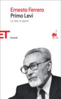 Primo Levi. La vita, le opere