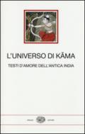 L'universo di Kama. Testi d'amore dell'antica India