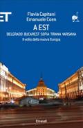 A Est. Belgrado, Bucarest, Sofia, Tirana, Varsavia. Il volto della nuova Europa