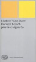 Hannah Arendt: perché ci riguarda