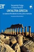 Un'altra Grecia. Le colonie d'Occidente tra mito, arte e memoria