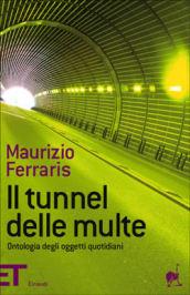 Il tunnel delle multe: Ontologia degli oggetti quotidiani (Einaudi tascabili. Pop Vol. 1507)