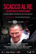 Scacco al re. La cattura di Provenzano. Con DVD