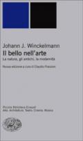 Il bello nell'arte. La natura, gli antichi, la modernità. Ediz. illustrata