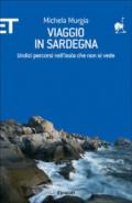 Viaggio in Sardegna. Undici percorsi nell'isola che non si vede