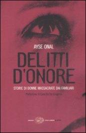 Delitti d'onore. Storie di donne massacrate dai familiari