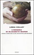 L'odissea di Elizabeth Marsh. Sogni e avventure di una viaggiatrice instancabile