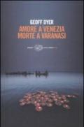 Amore a Venezia. Morte a Varanasi