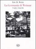 La Germania di Weimar. Utopia e tragedia