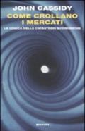 Come crollano i mercati. La logica delle catastrofi economiche