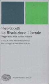 La Rivoluzione liberale. Saggio sulla politica in Italia